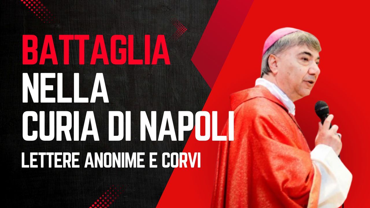 Battaglia nella curia di Napoli. Lettere anonime e corvi