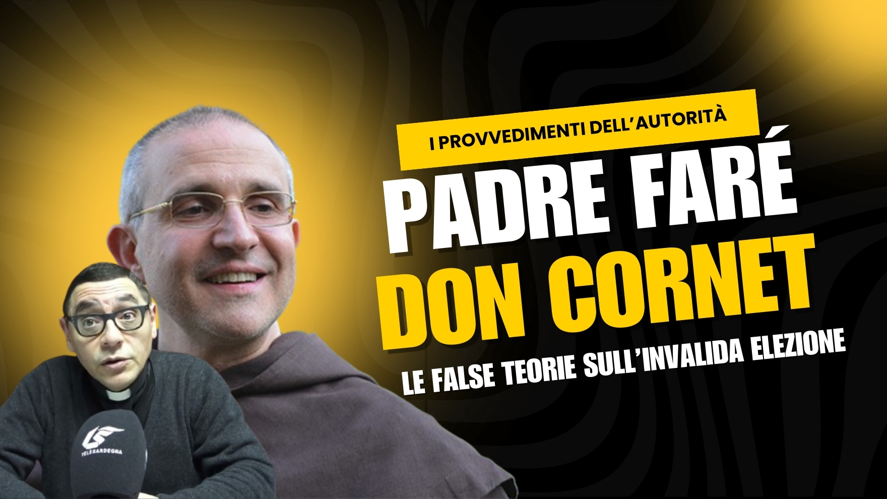 Don Cornet e Padre Faré fuori dalla comunione con Roma